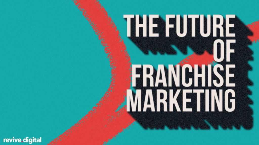 future of franchise marketing