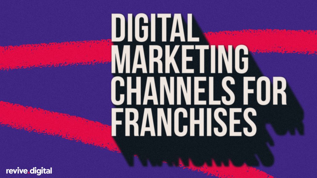 digital marketing channels for franchises