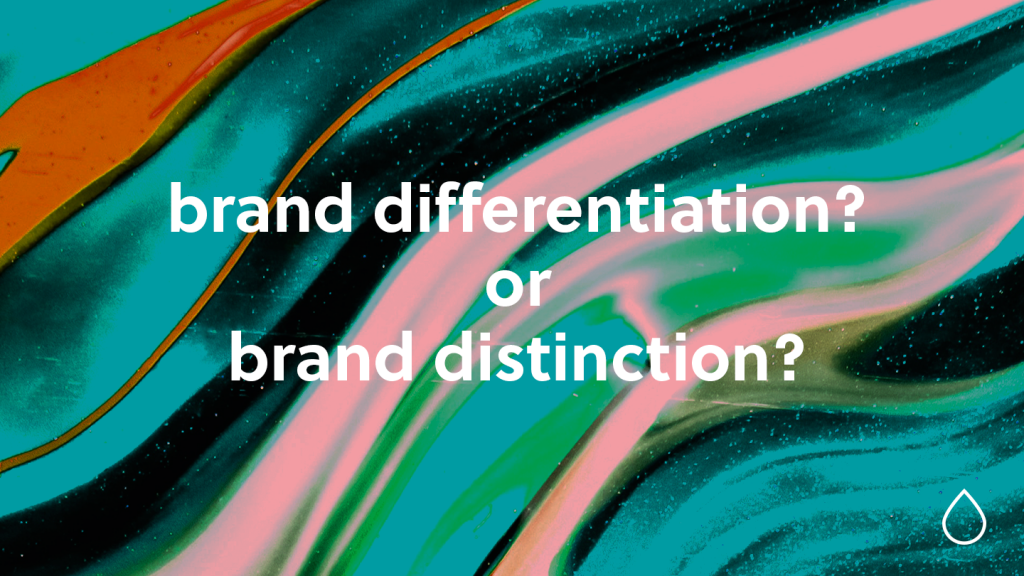 Brand differentiation or brand distinction?